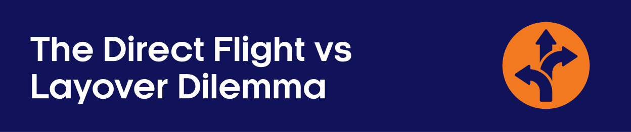 The Direct Flight vs Layover Dilemma