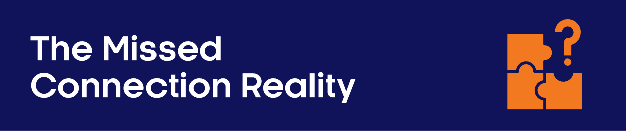 The Missed Connection Reality