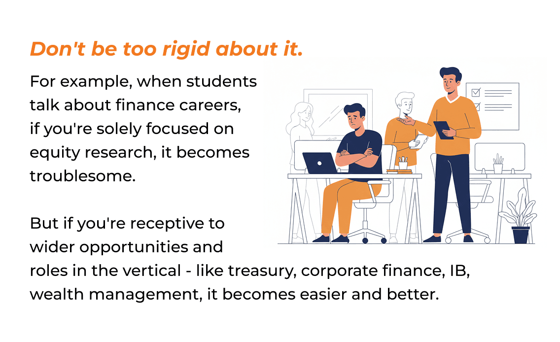 Don't be too rigid about it - be receptive to wider opportunities