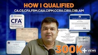 How did I qualify CA, CS, CFA, FRM, CAIA, CIPM, CCRA, CIRA, CIIB, and AIM in 1st Attempt?